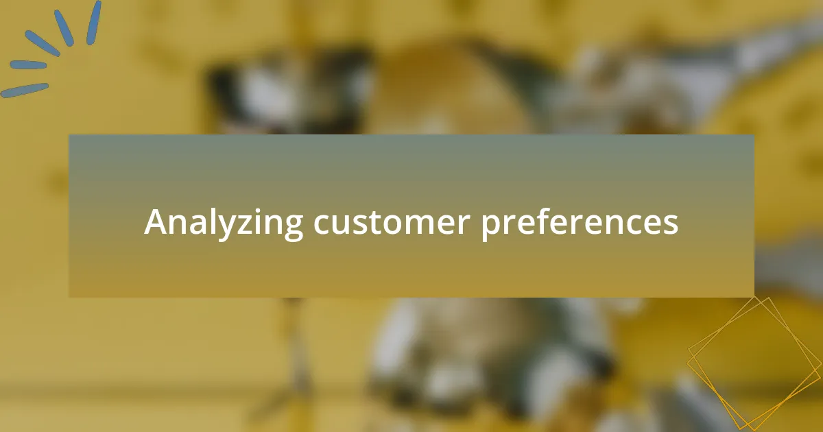 Analyzing customer preferences