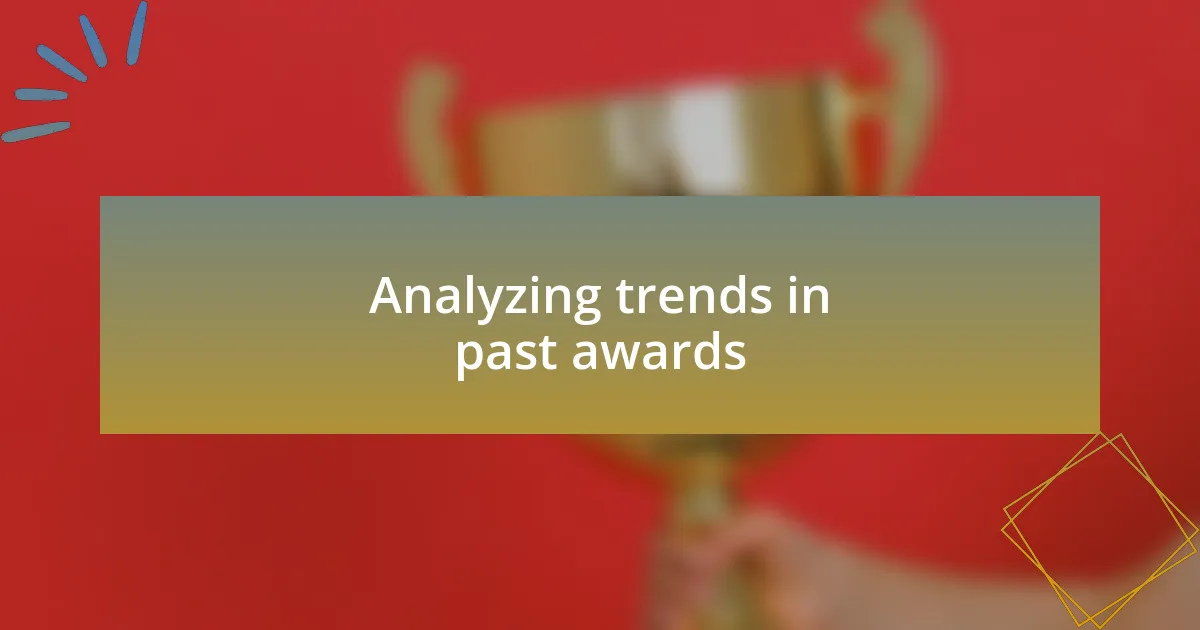 Analyzing trends in past awards