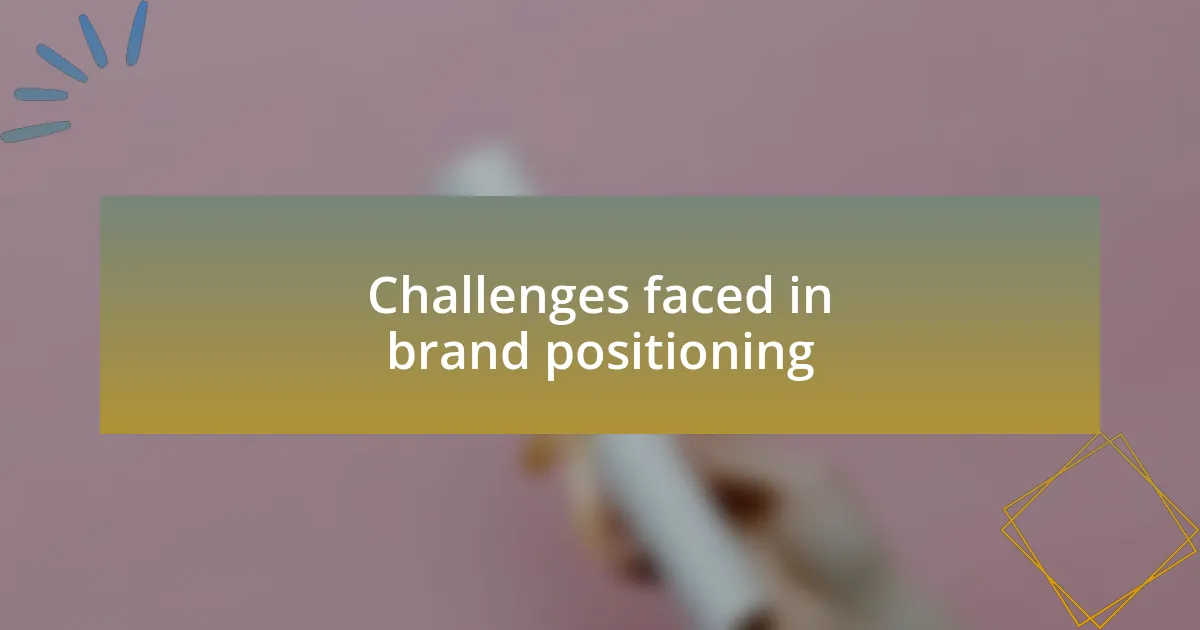 Challenges faced in brand positioning
