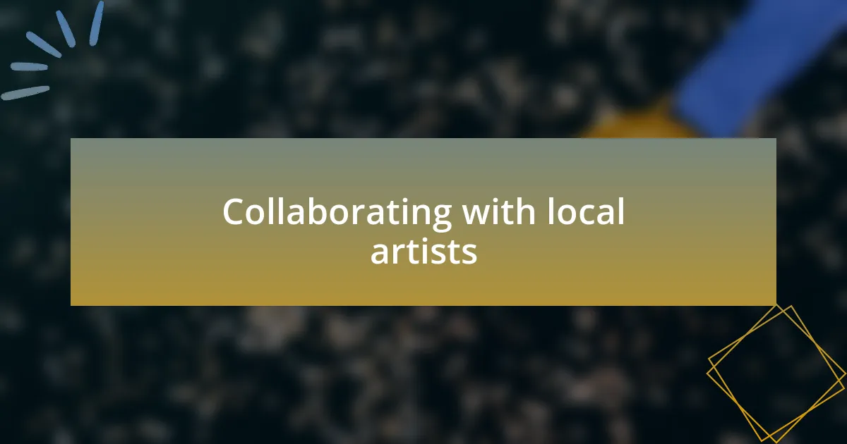 Collaborating with local artists