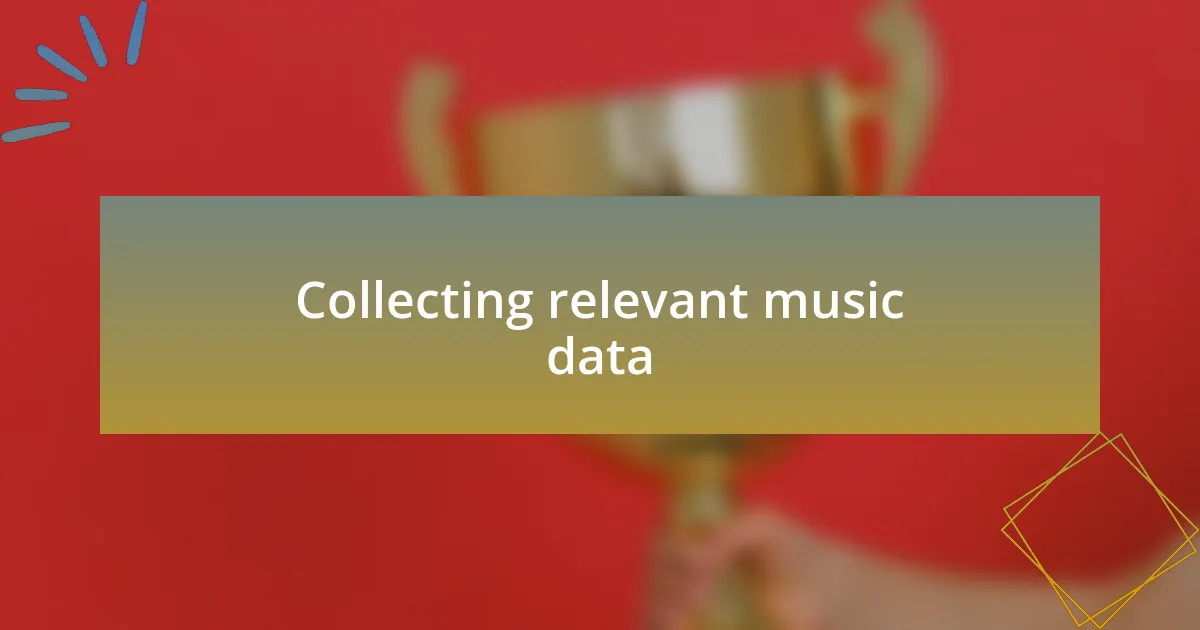 Collecting relevant music data