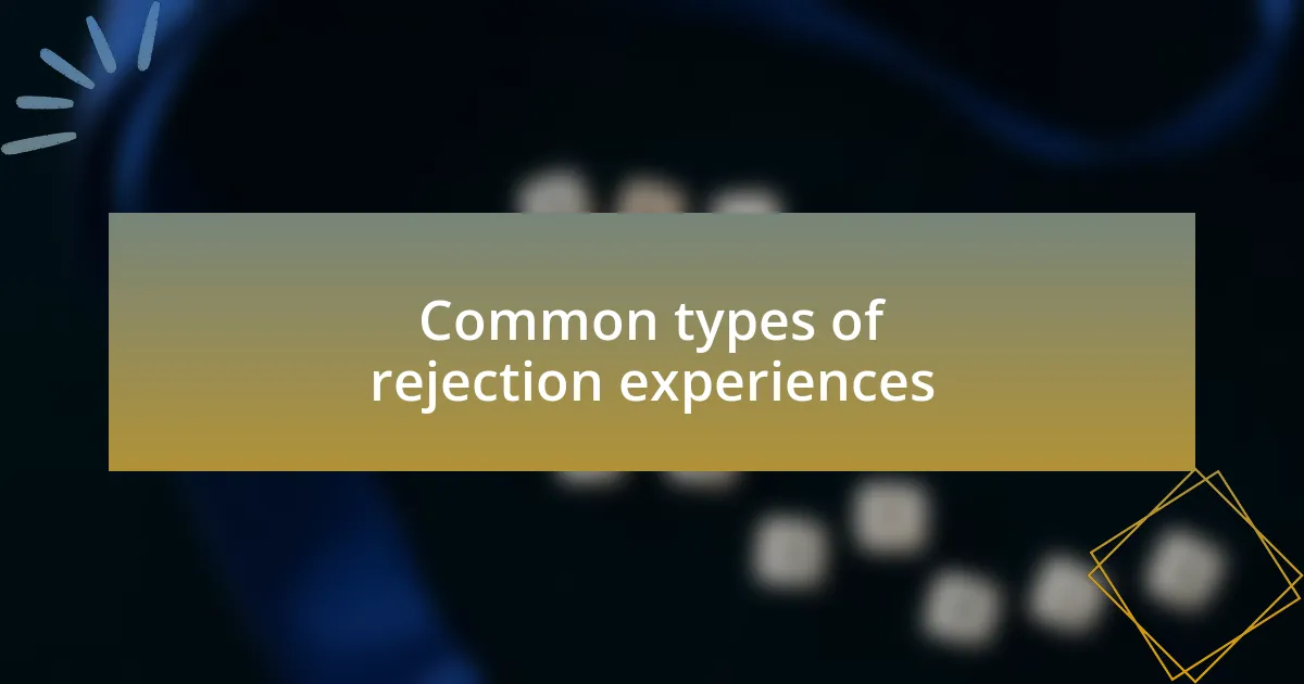 Common types of rejection experiences