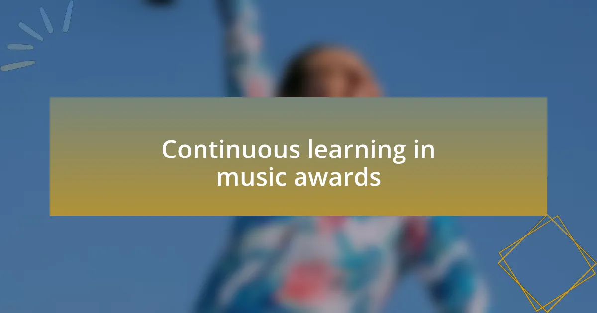 Continuous learning in music awards