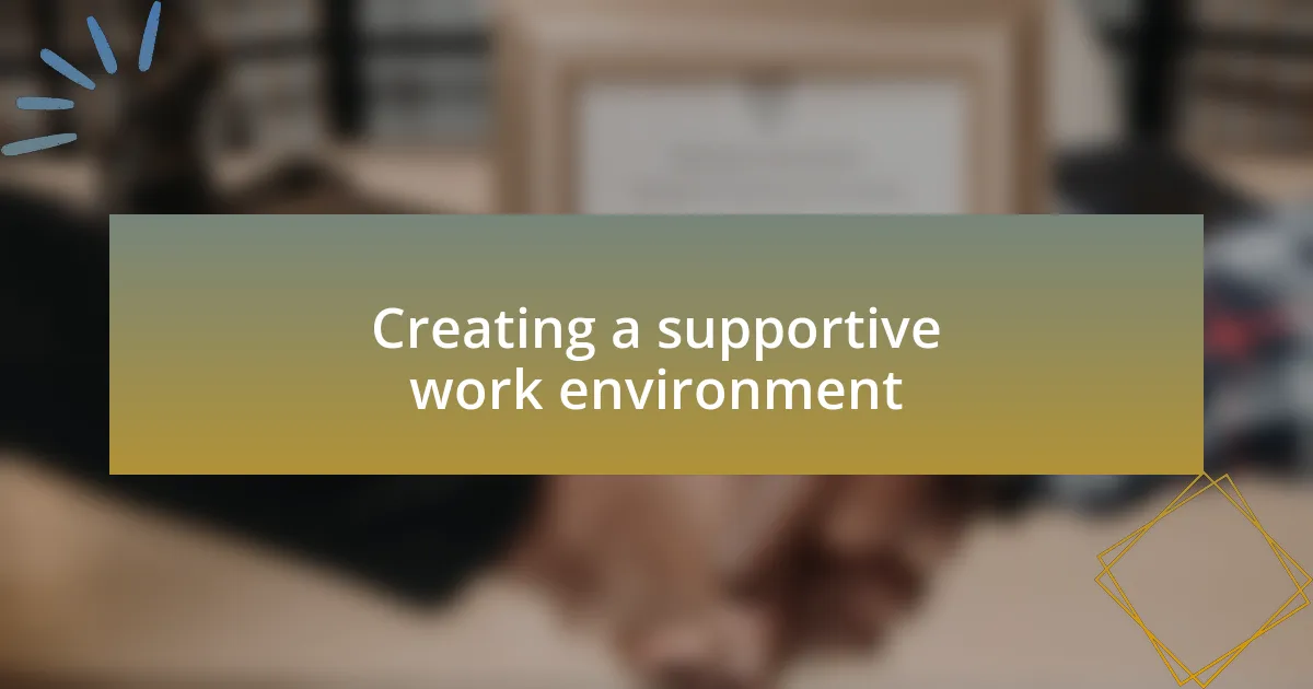Creating a supportive work environment