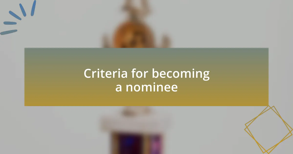 Criteria for becoming a nominee