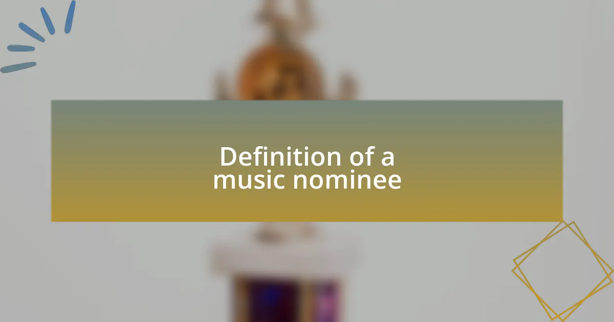 Definition of a music nominee