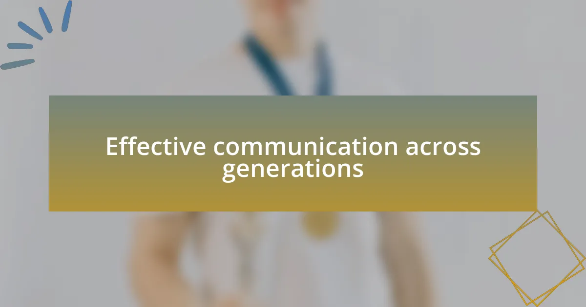Effective communication across generations