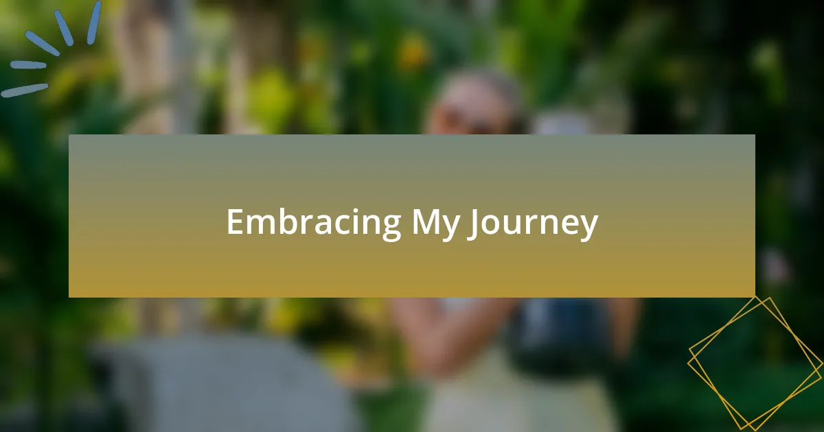 Embracing My Journey