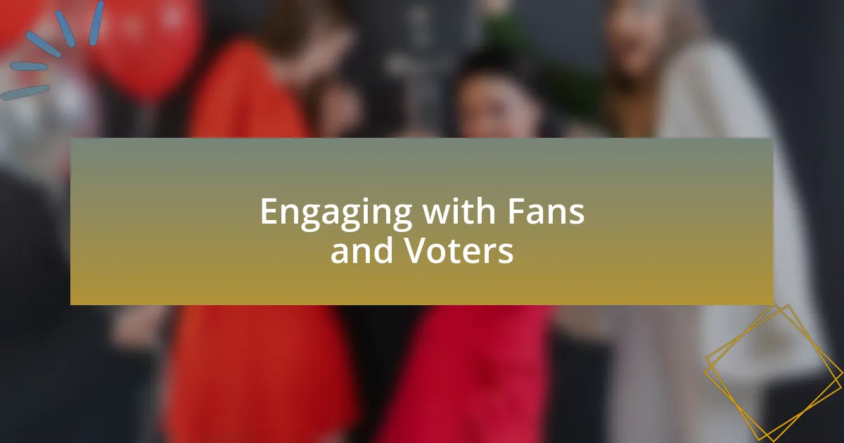 Engaging with Fans and Voters