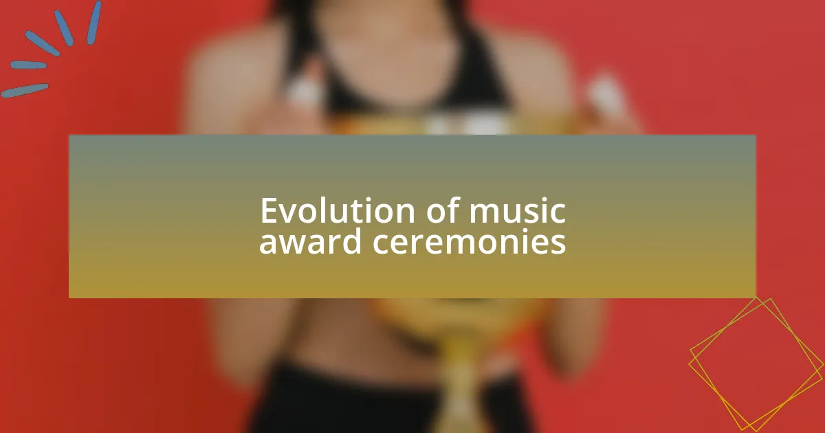 Evolution of music award ceremonies