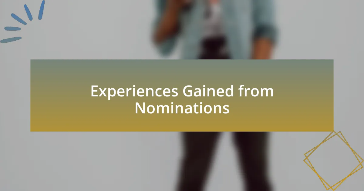 Experiences Gained from Nominations