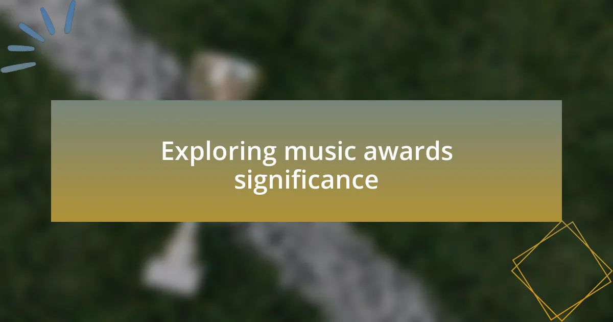 Exploring music awards significance