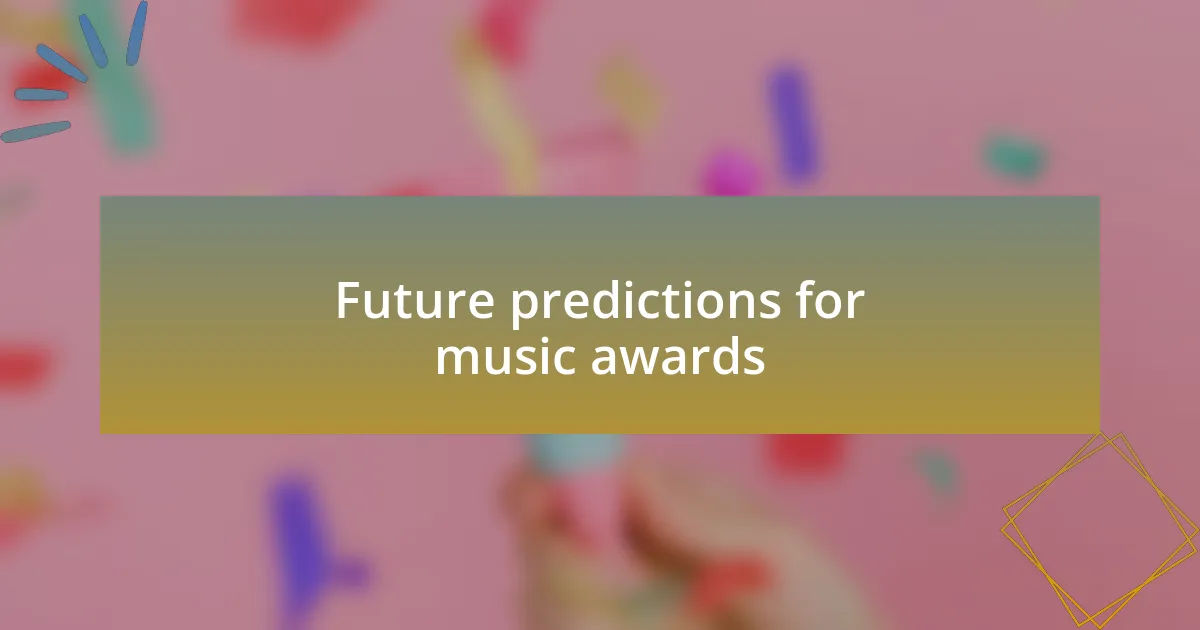 Future predictions for music awards