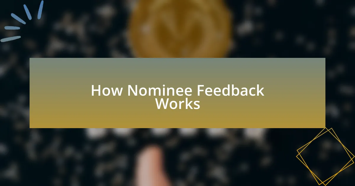 How Nominee Feedback Works