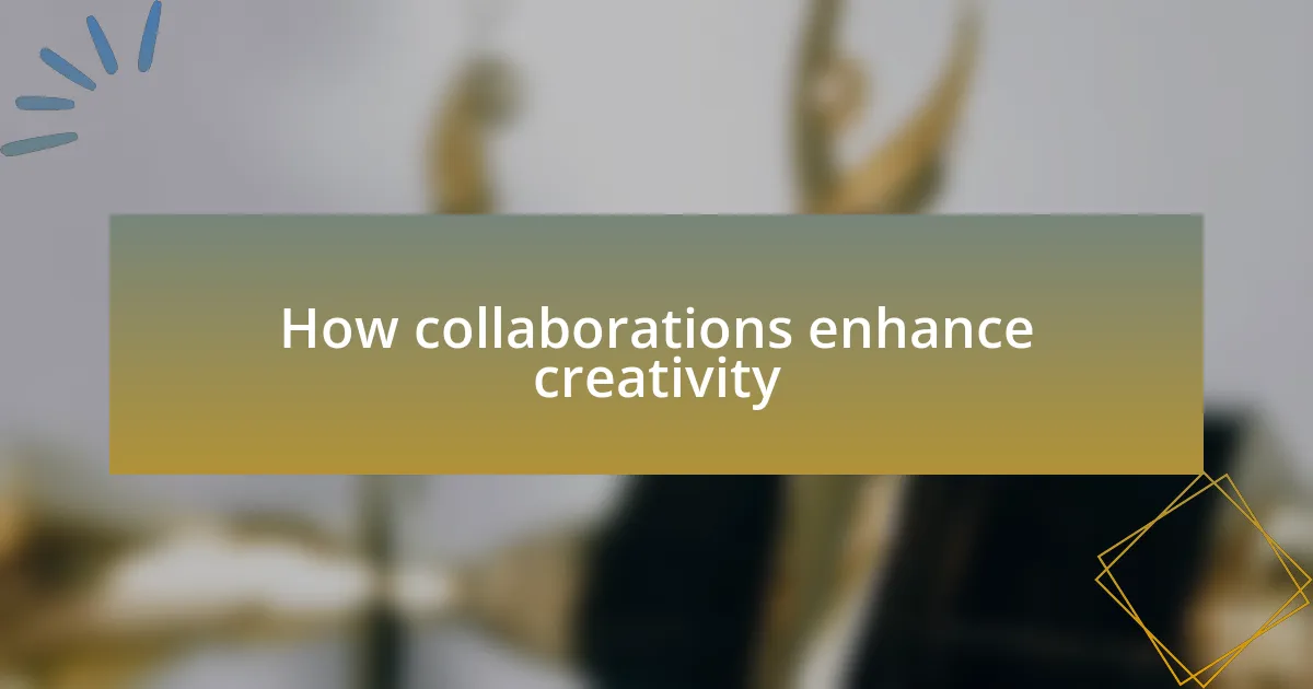 How collaborations enhance creativity