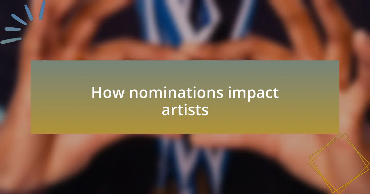 How nominations impact artists