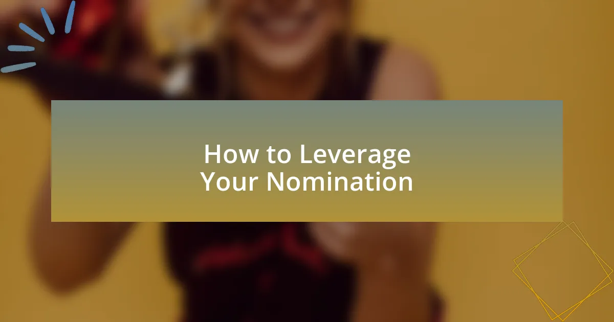 How to Leverage Your Nomination