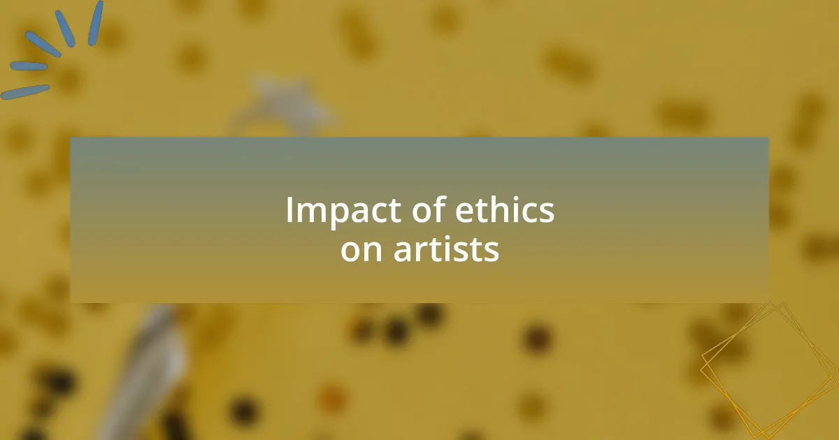 Impact of ethics on artists