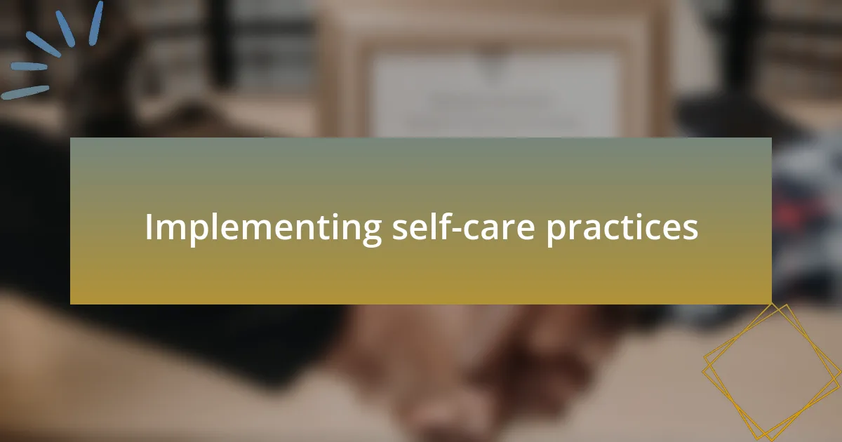 Implementing self-care practices