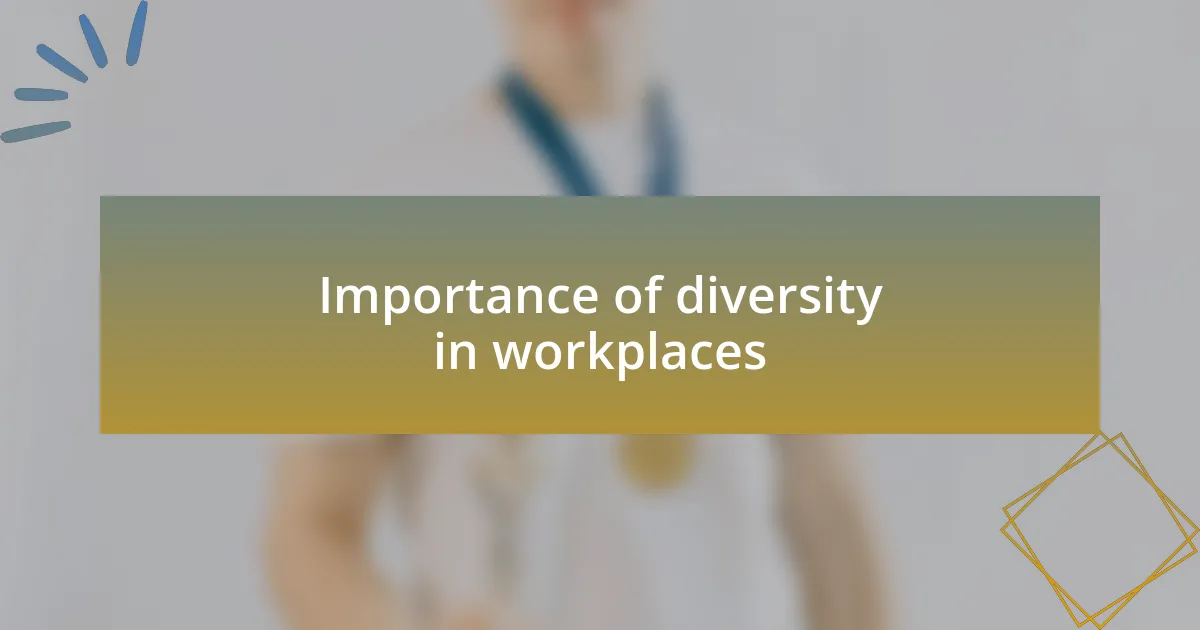Importance of diversity in workplaces