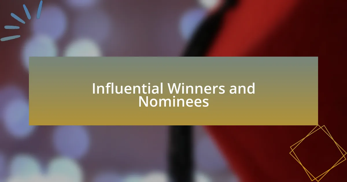 Influential Winners and Nominees