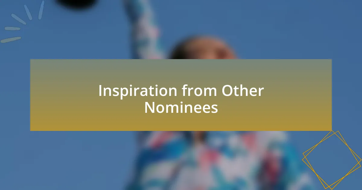 Inspiration from Other Nominees