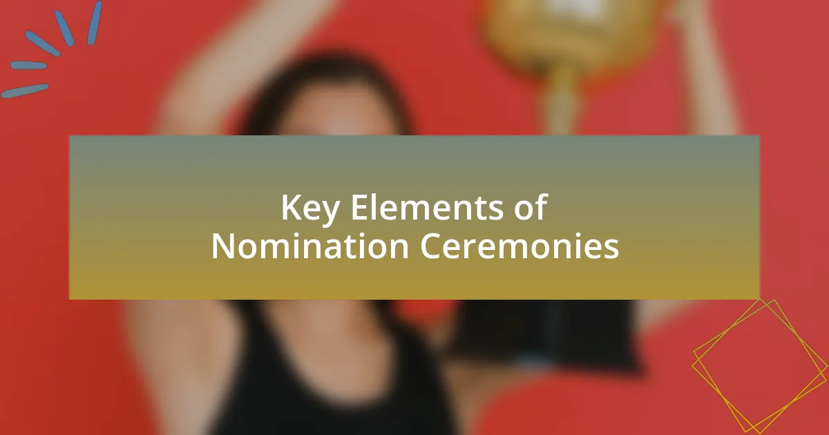 Key Elements of Nomination Ceremonies