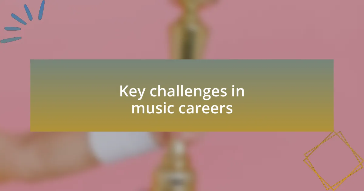 Key challenges in music careers