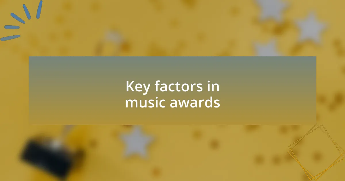 Key factors in music awards