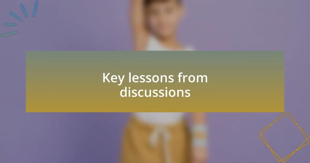 Key lessons from discussions