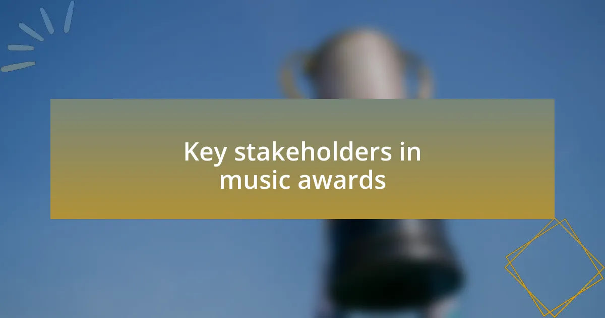 Key stakeholders in music awards