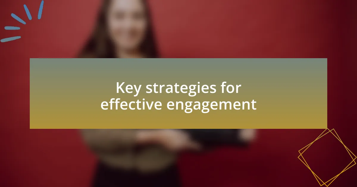 Key strategies for effective engagement