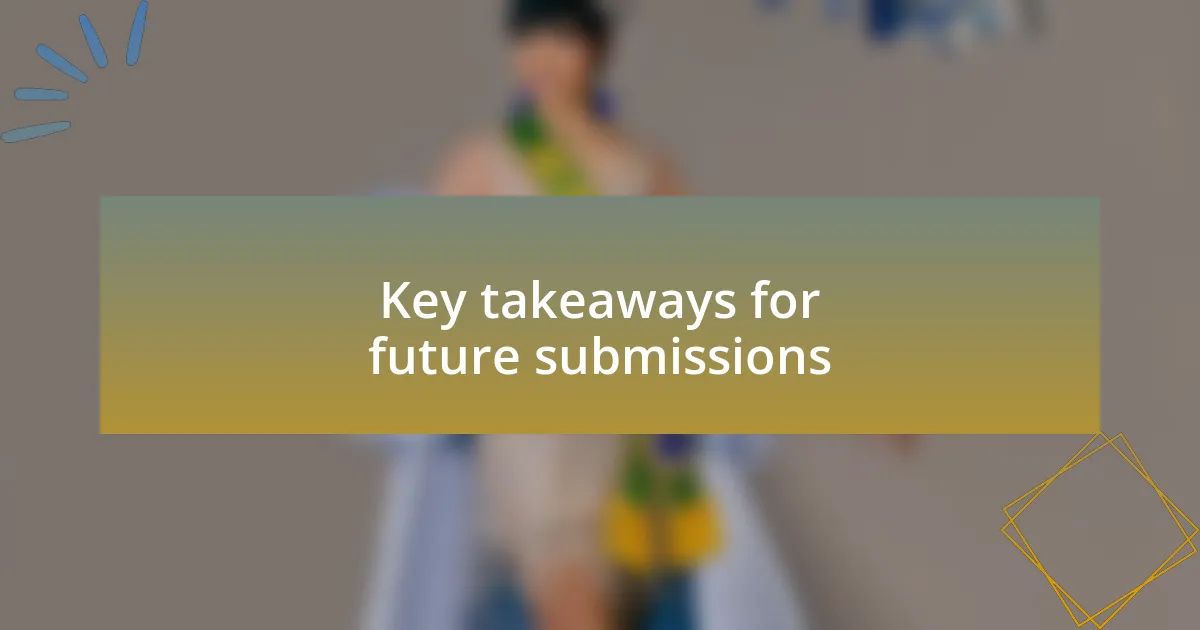 Key takeaways for future submissions