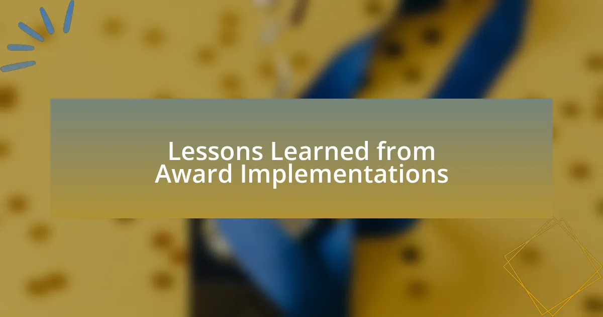 Lessons Learned from Award Implementations
