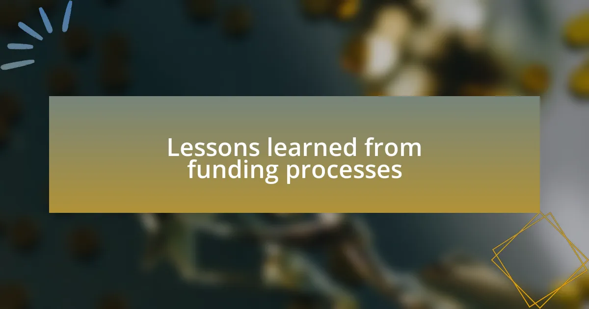 Lessons learned from funding processes