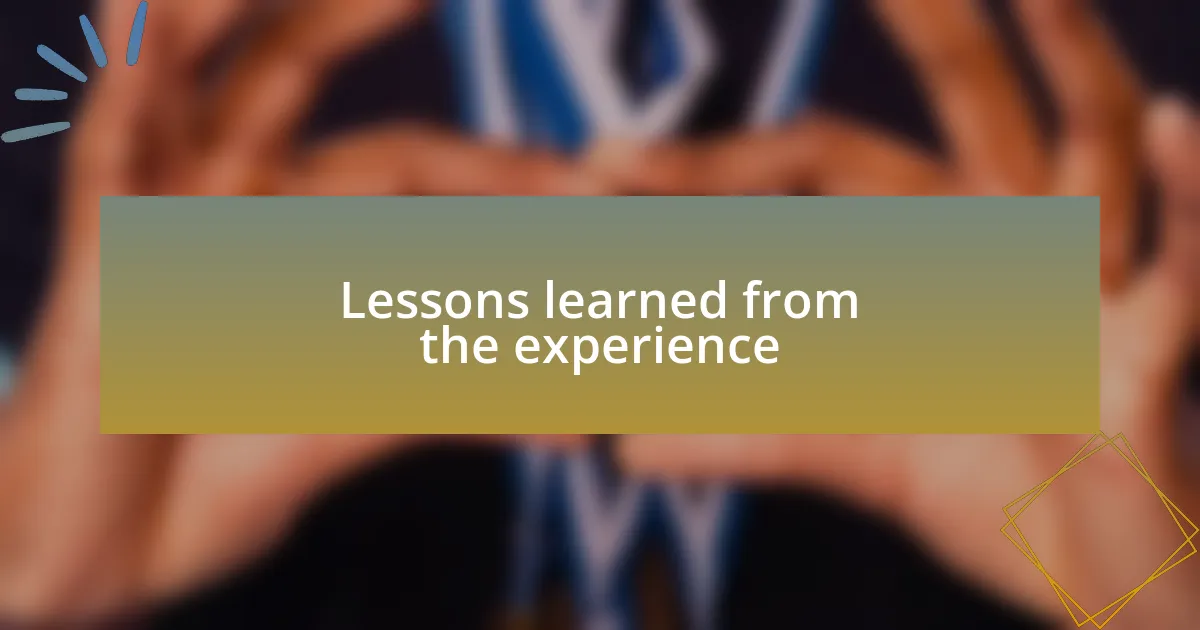Lessons learned from the experience
