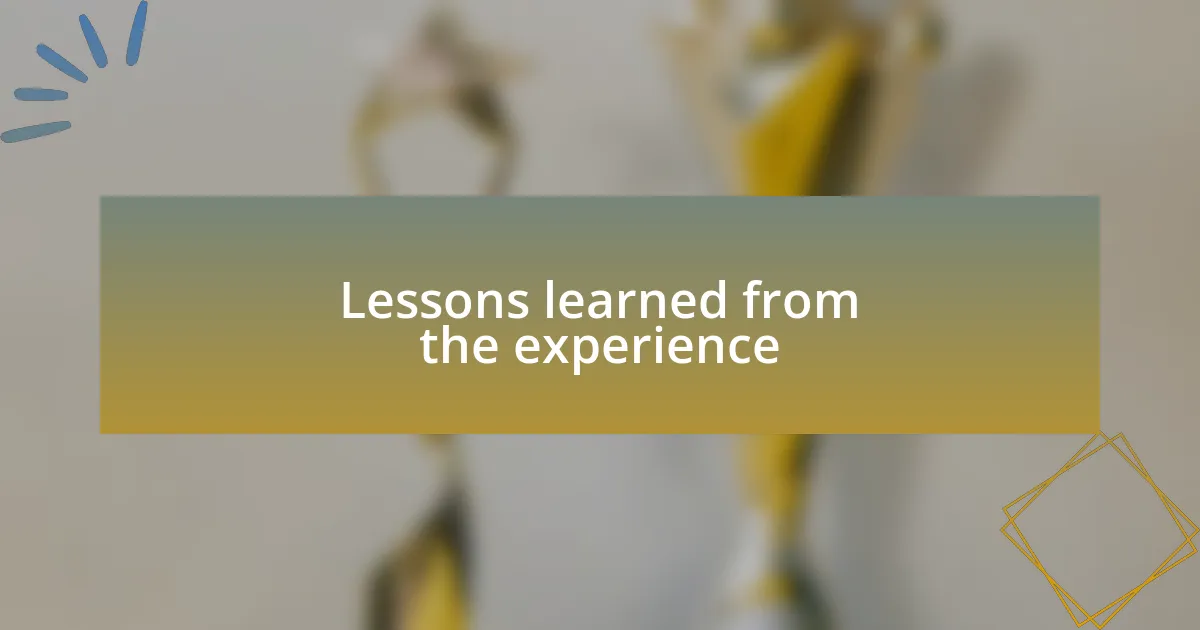 Lessons learned from the experience