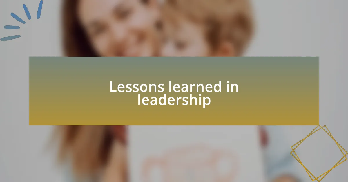Lessons learned in leadership