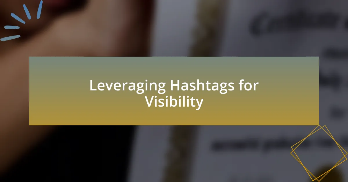 Leveraging Hashtags for Visibility