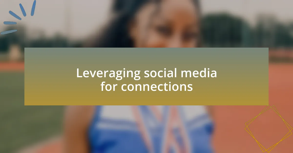 Leveraging social media for connections
