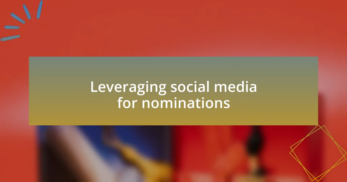 Leveraging social media for nominations