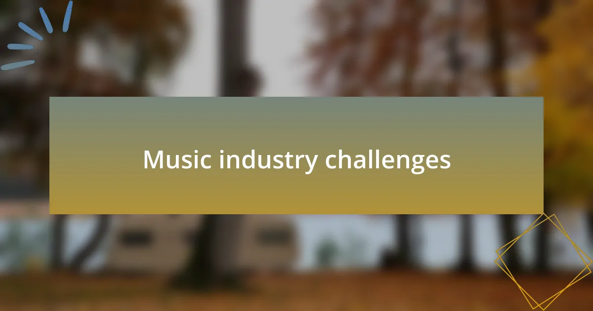 Music industry challenges