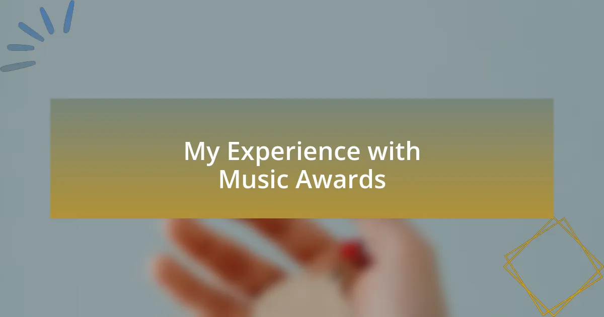 My Experience with Music Awards