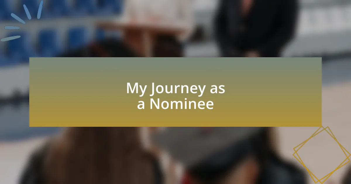 My Journey as a Nominee