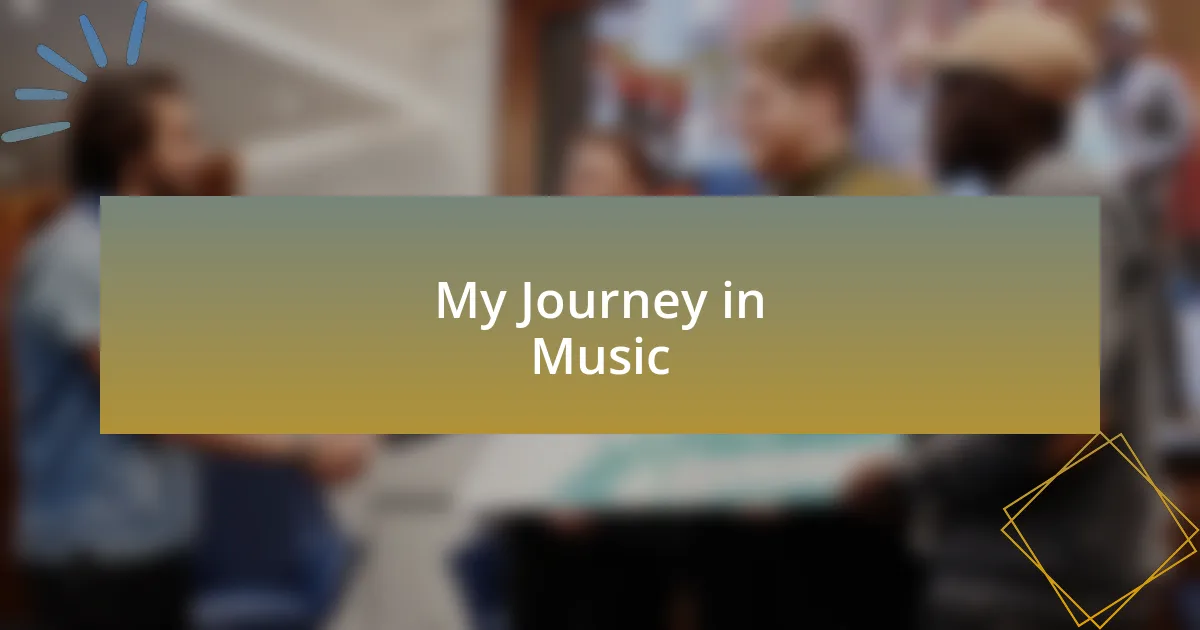 My Journey in Music