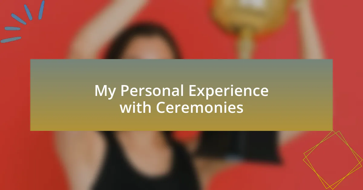 My Personal Experience with Ceremonies