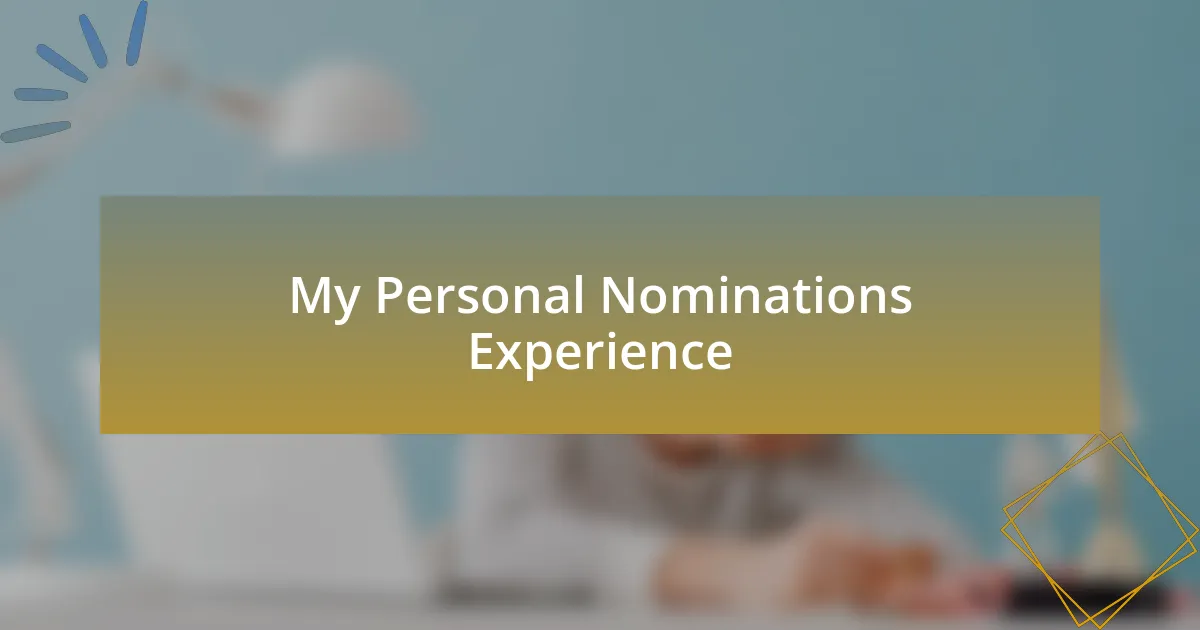 My Personal Nominations Experience