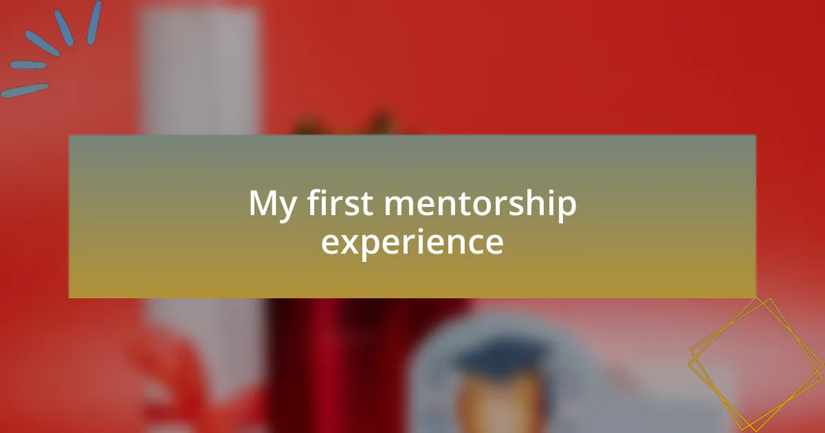 My first mentorship experience