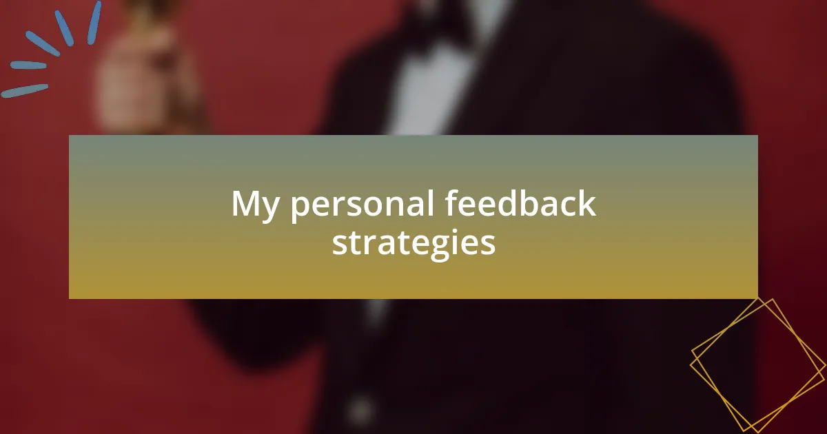 My personal feedback strategies