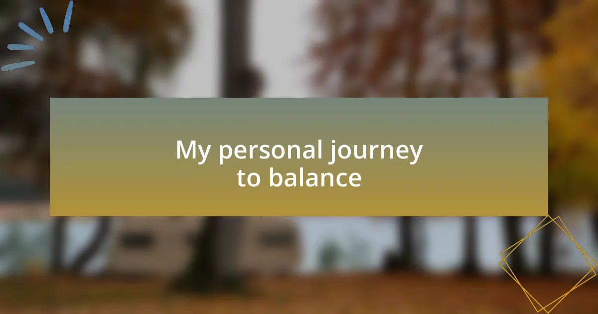 My personal journey to balance